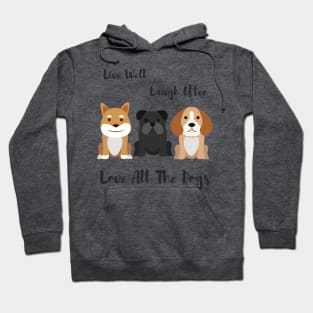 Live Laugh Love All the Dogs Hoodie